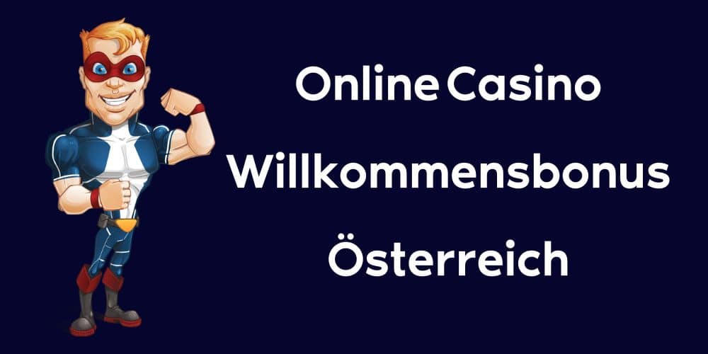 Online Casino Willkommensbonus Österreich