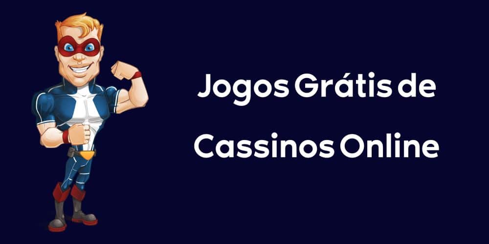 Jogos Grátis de Cassinos Online