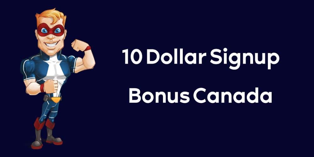10 Dollar Signup Bonus Canada