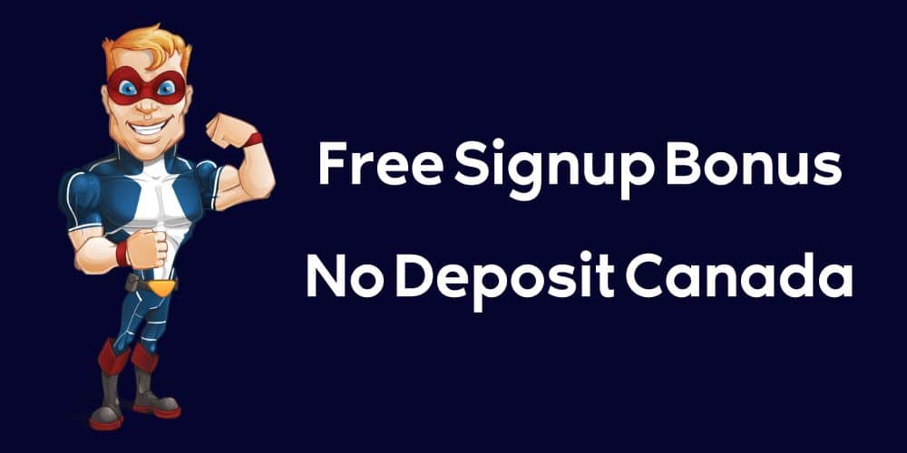 Free Signup Bonus No Deposit Canada