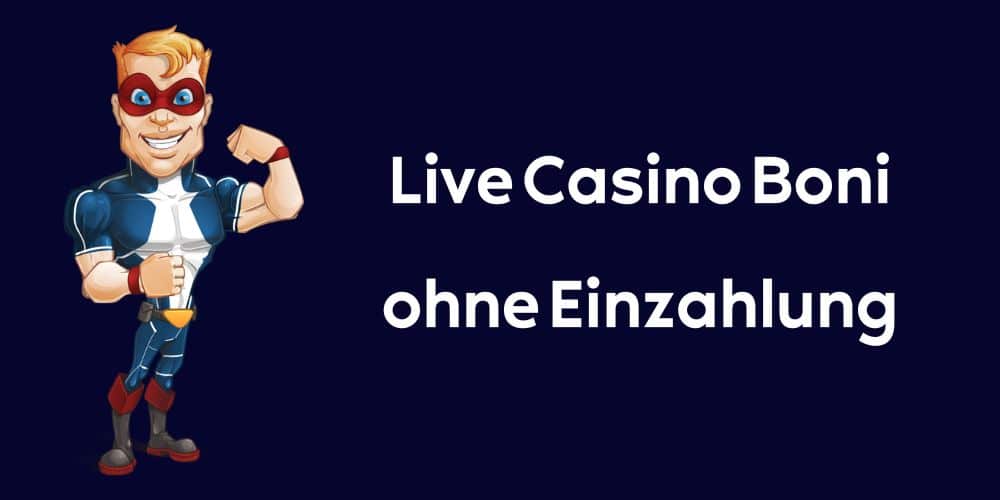Live Casino Boni ohne Einzahlung