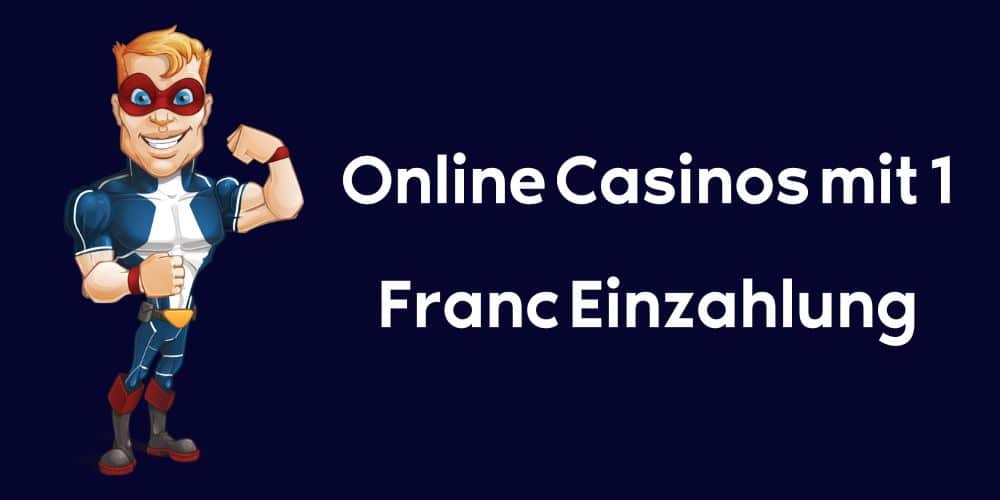 Online Casinos mit 1 Franc Einzahlung