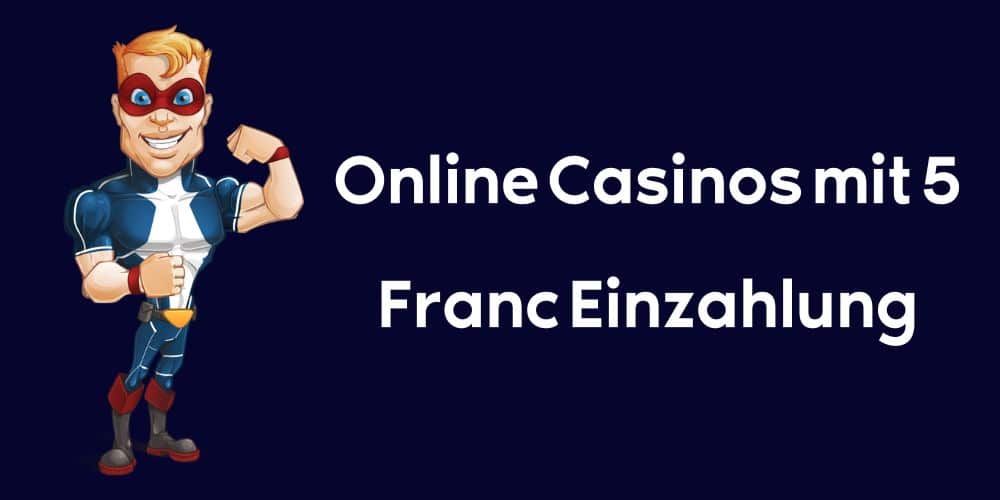 Online Casinos mit 5 Franc Einzahlung