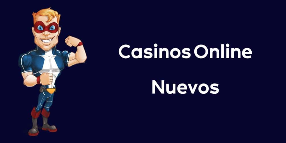 Casinos Online Nuevos