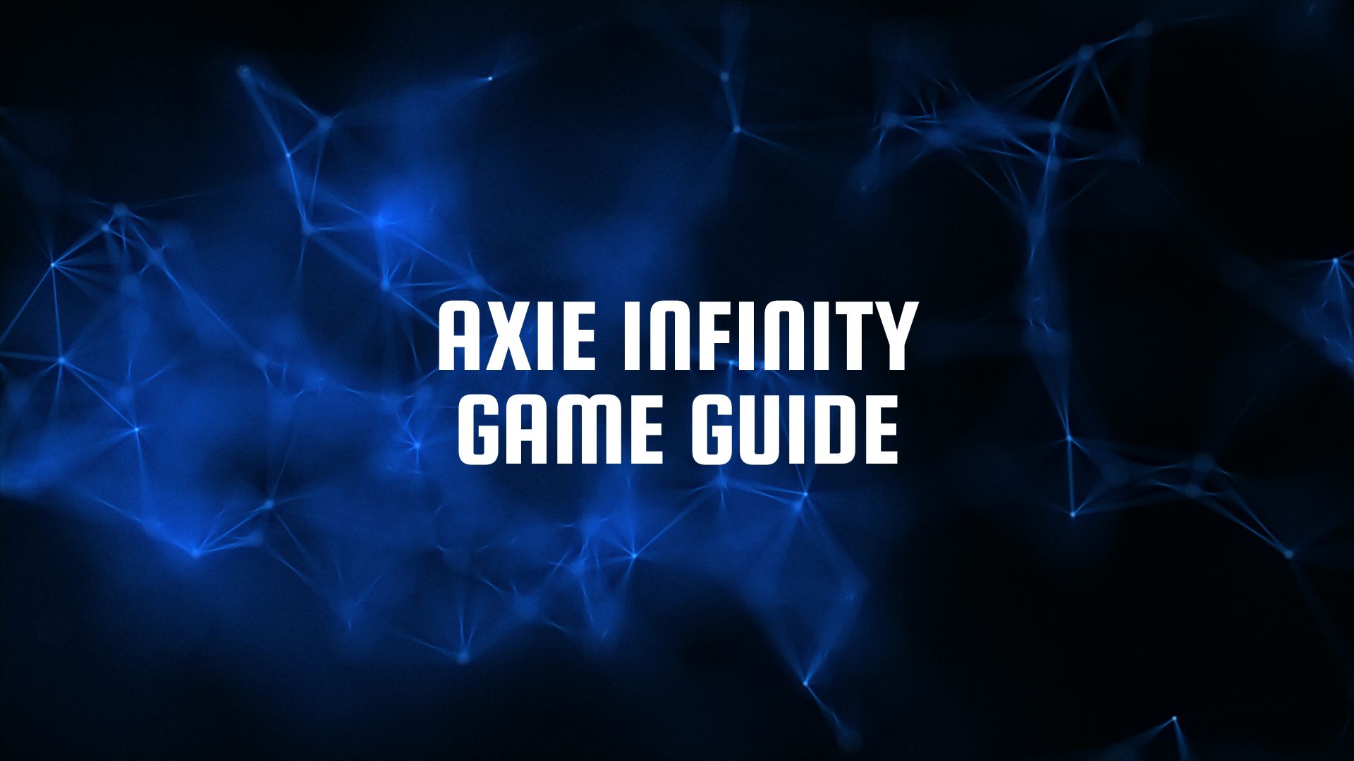 Axie Infinity Game Guide for Beginners