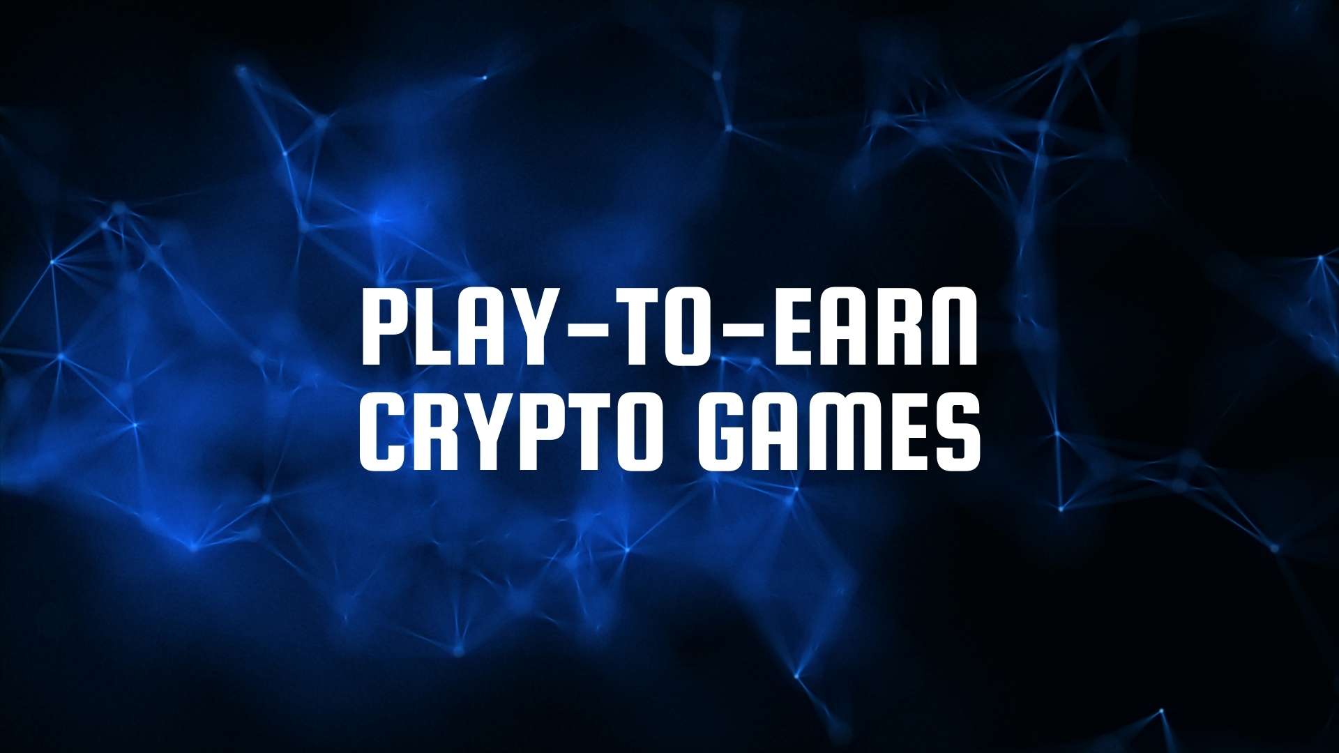 Best Play-to-Earn Crypto Games