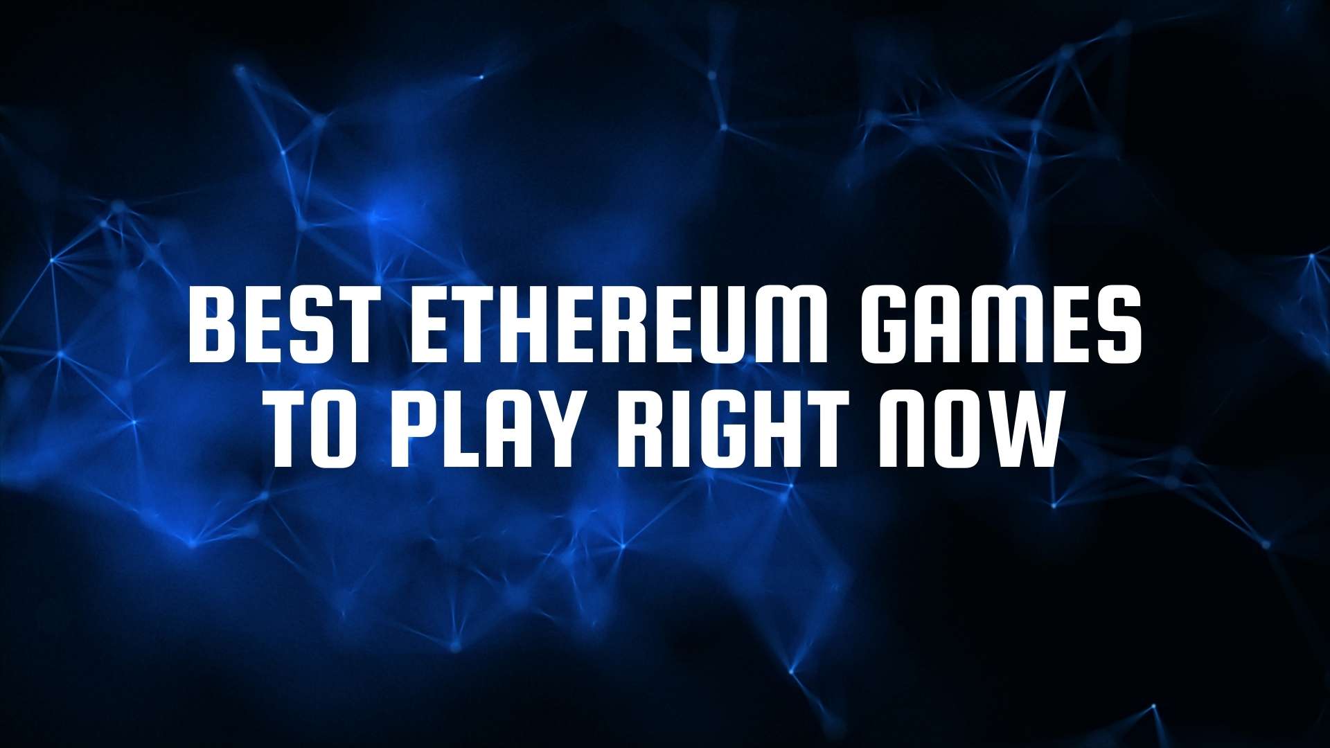 Best ethereum games to play right now - play to earn