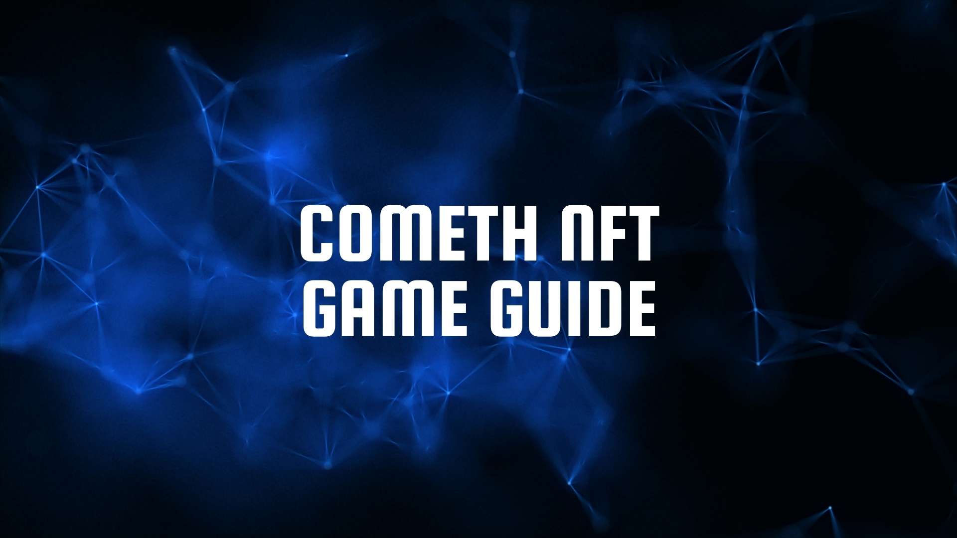 Cometh NFT Game Guide