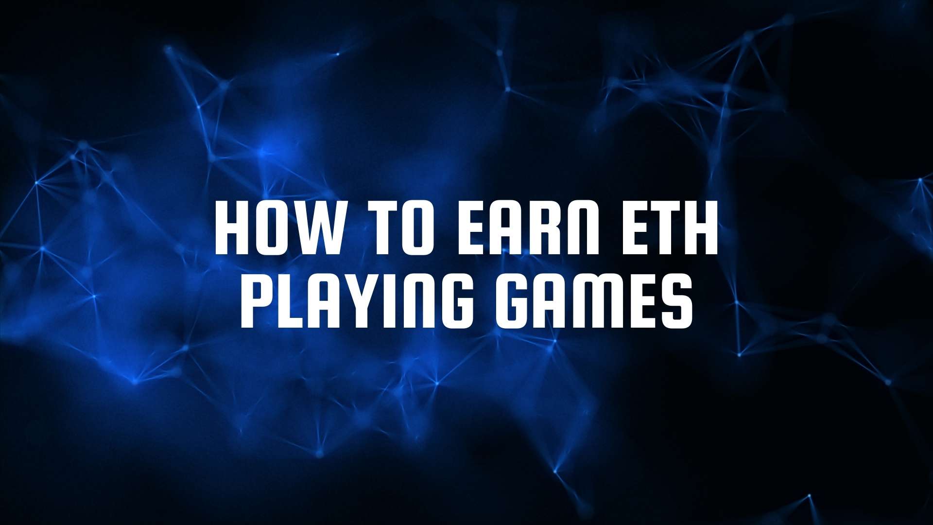 How to Earn Ethereum Playing NFT games