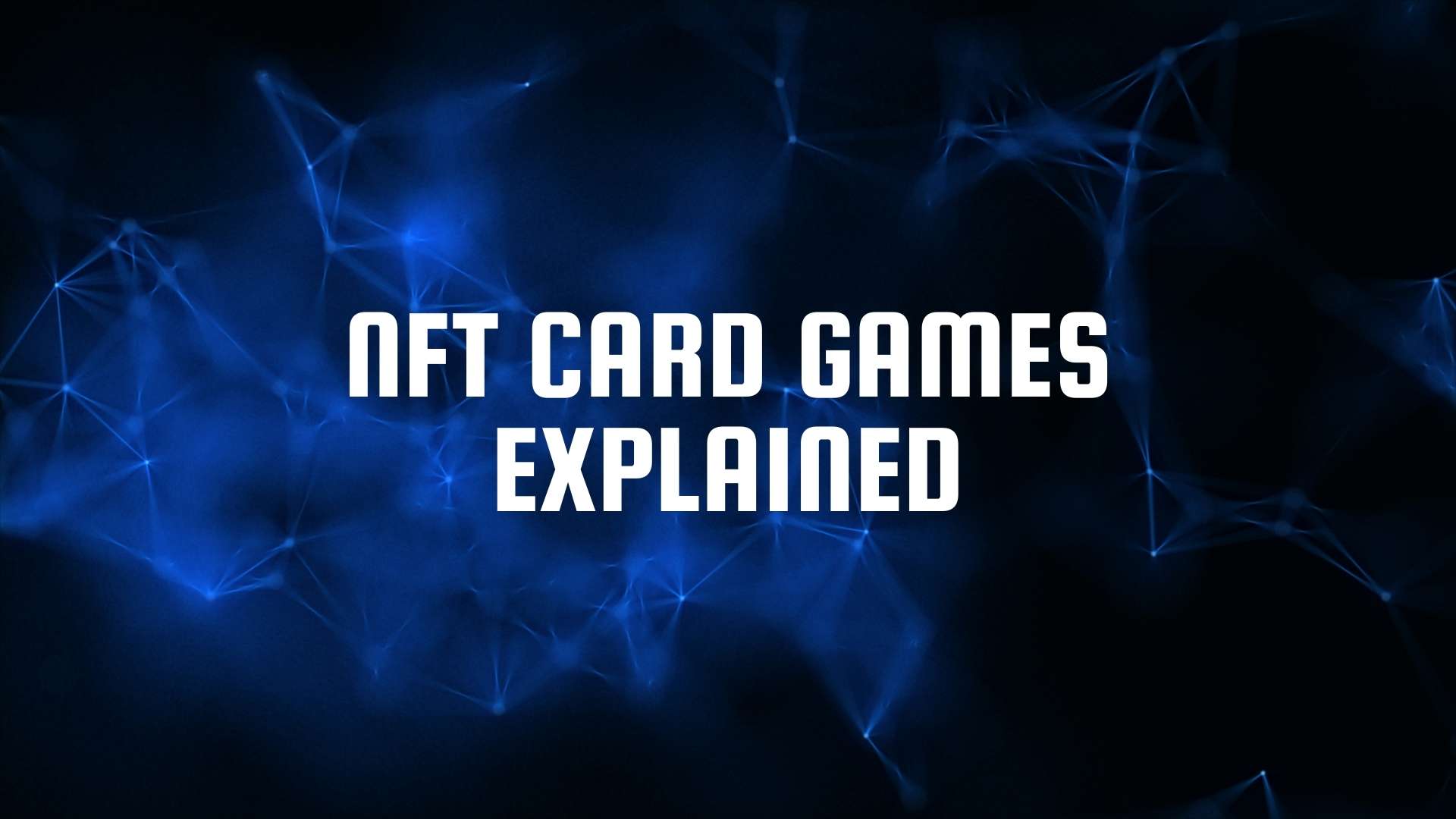 NFT card games explained
