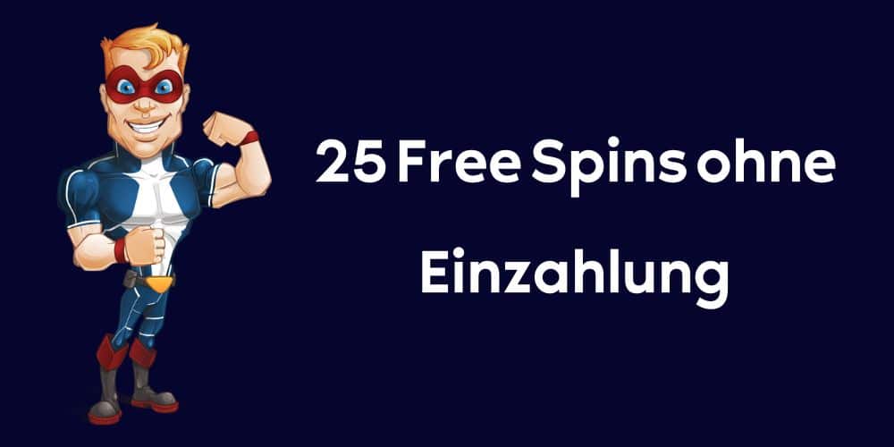 25 Free Spins ohne Einzahlung