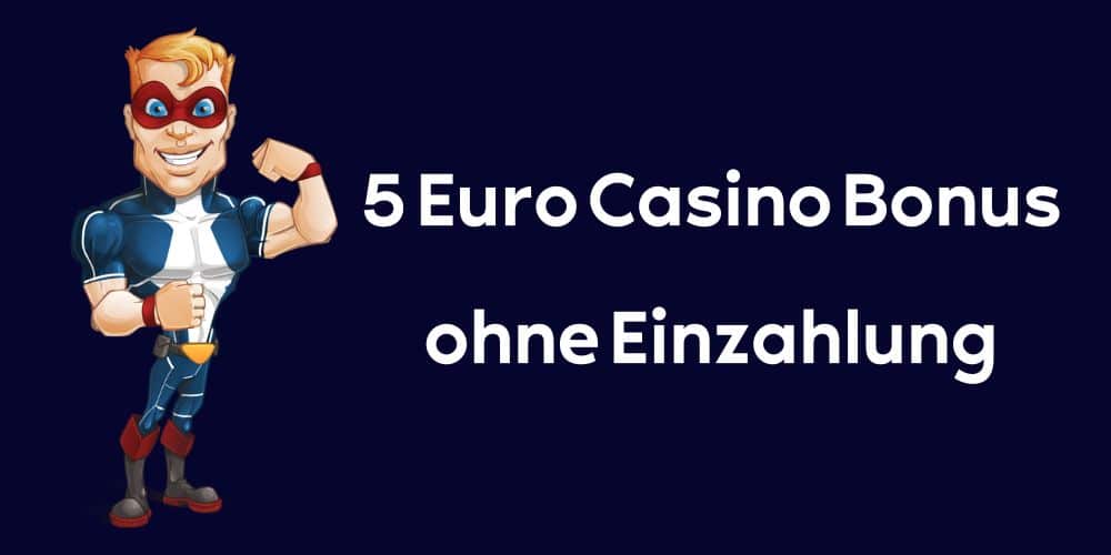 5 Euro Casino Bonus ohne Einzahlung