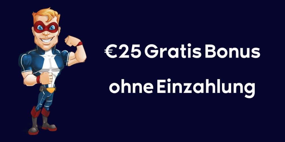 €25 Gratis Bonus ohne Einzahlung