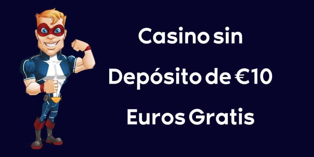 Casino sin Depósito de € 10 Euros Gratis