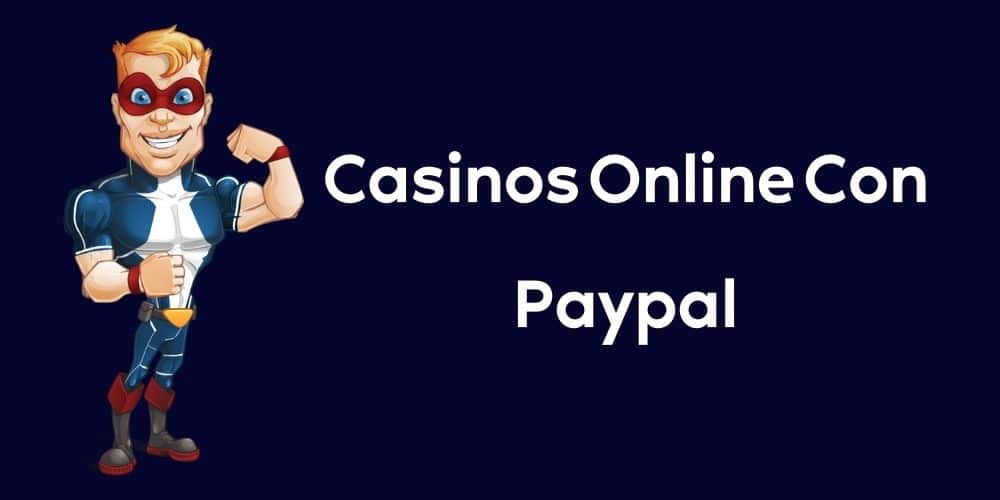 Casinos Online Con Paypal En España