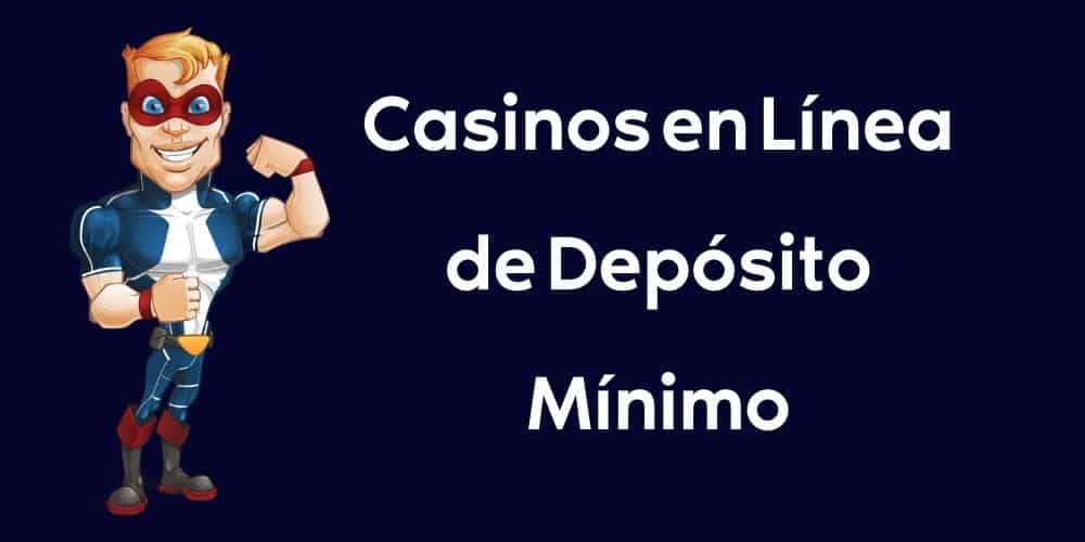 Casinos en Línea de Depósito Mínimo