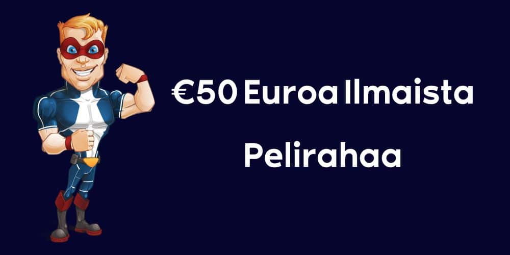 €50 Euroa Ilmaista Pelirahaa