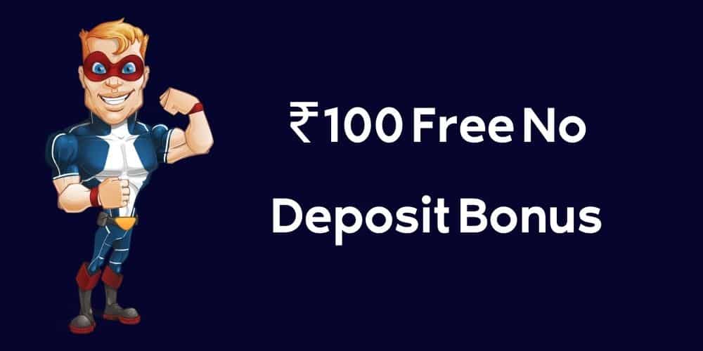 ₹100 Free No Deposit Bonus