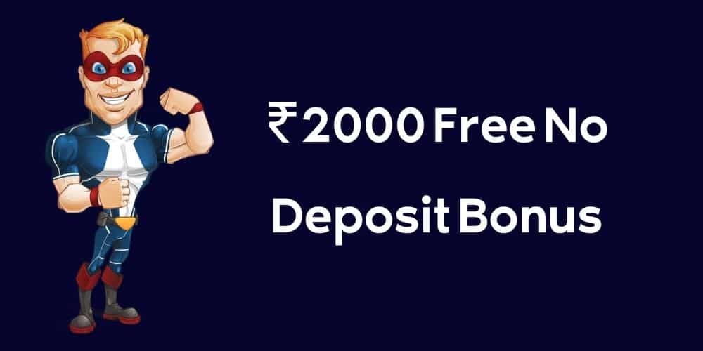 ₹2000 Free No Deposit Bonus