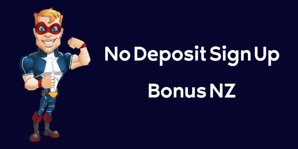 No Deposit Sign Up Bonus NZ