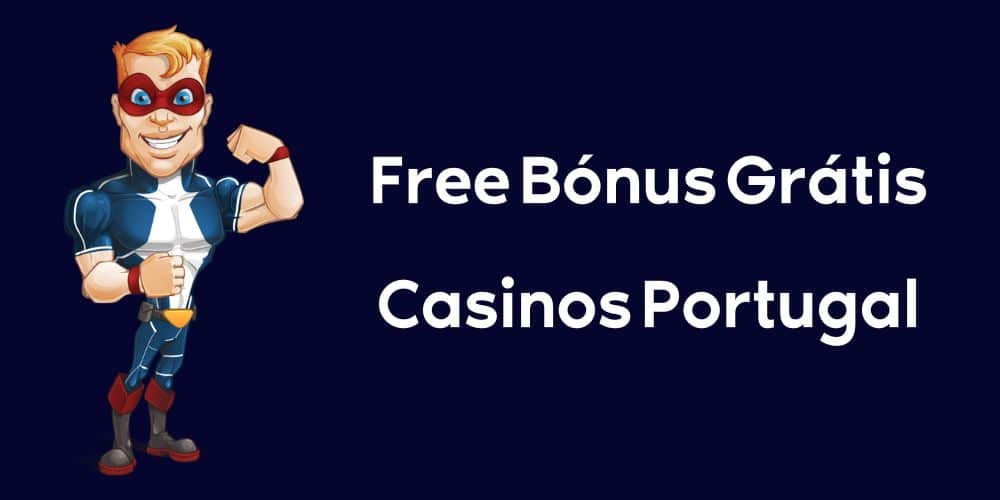 Free Bónus Grátis Casinos Portugal
