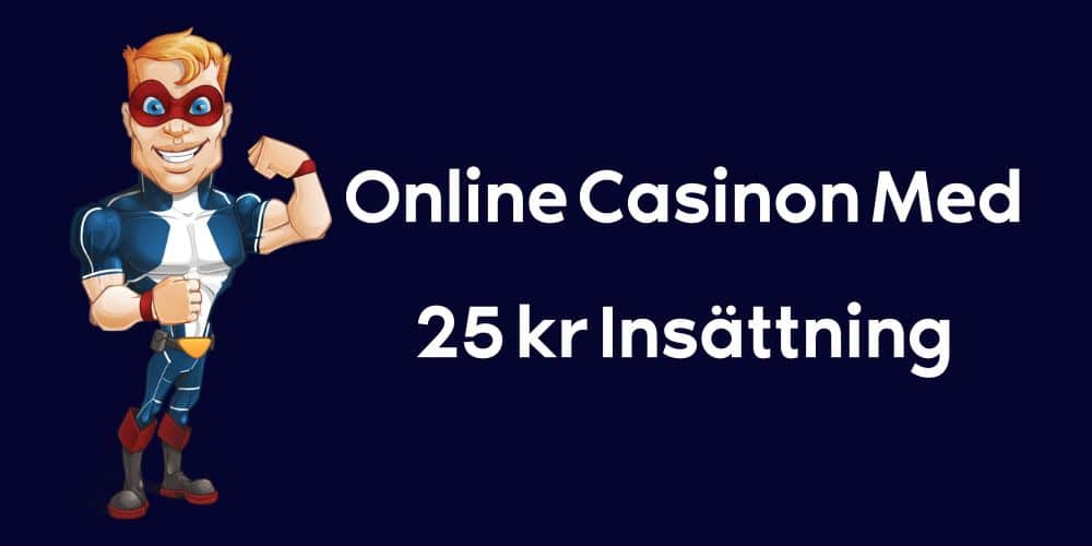 Online Casinon Med 25 kr Insättning