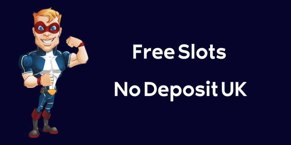 Free Slots No Deposit UK