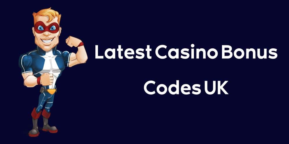 Latest Casino Bonus Codes UK