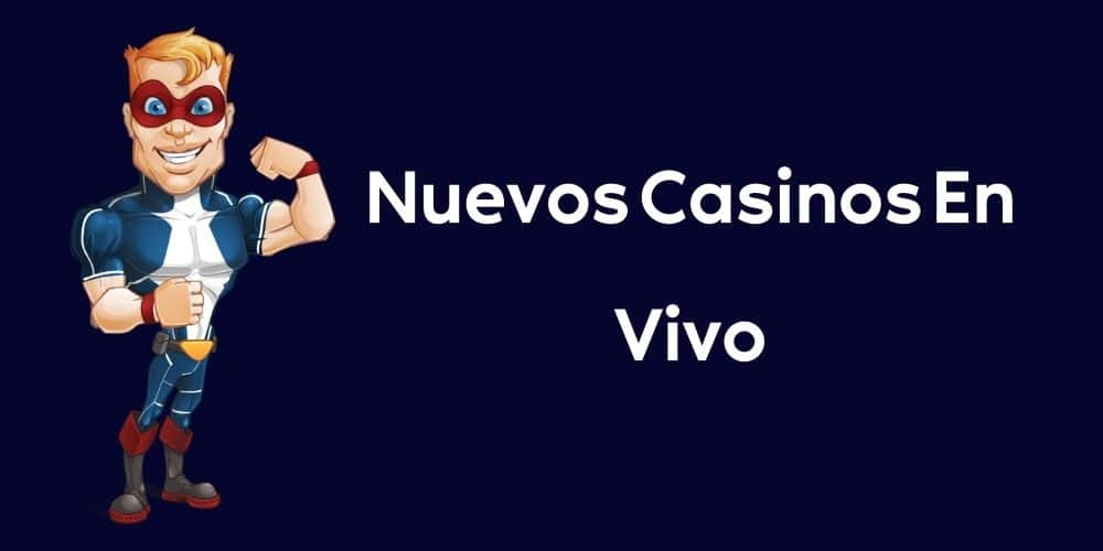 Encuentra Nuevos Casinos En Vivo