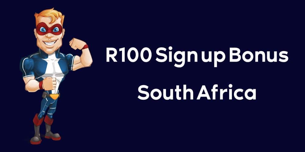 R100 Sign up Bonus South Africa