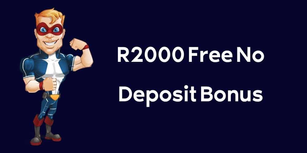 R2000 Free No Deposit Bonuses in South Africa