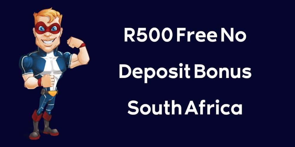 R500 Free No Deposit Bonus South Africa